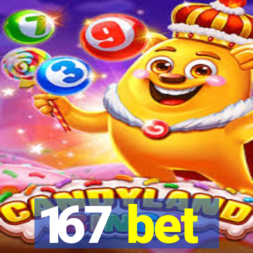 167 bet